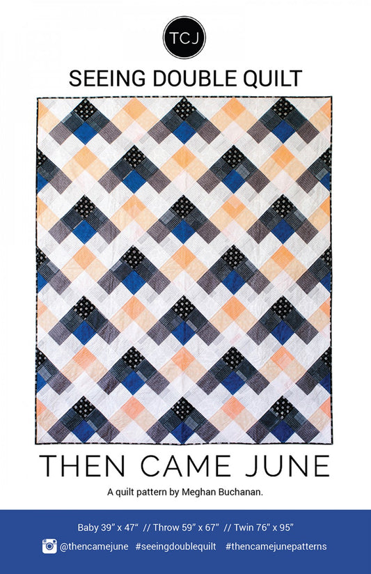 Seeing Double Quilt Pattern by Meghan of Then Came June